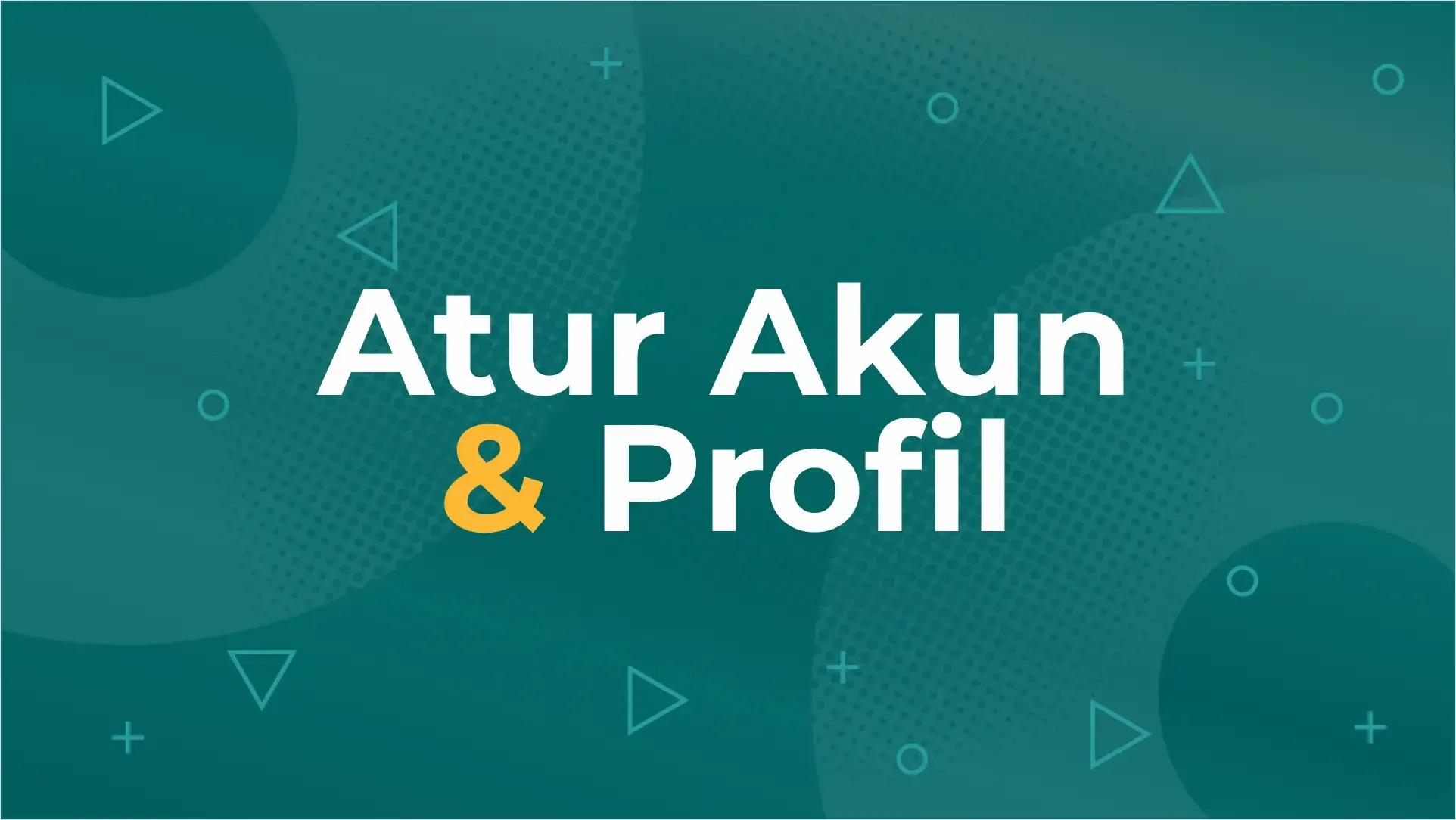 Atur Akun & Profil
